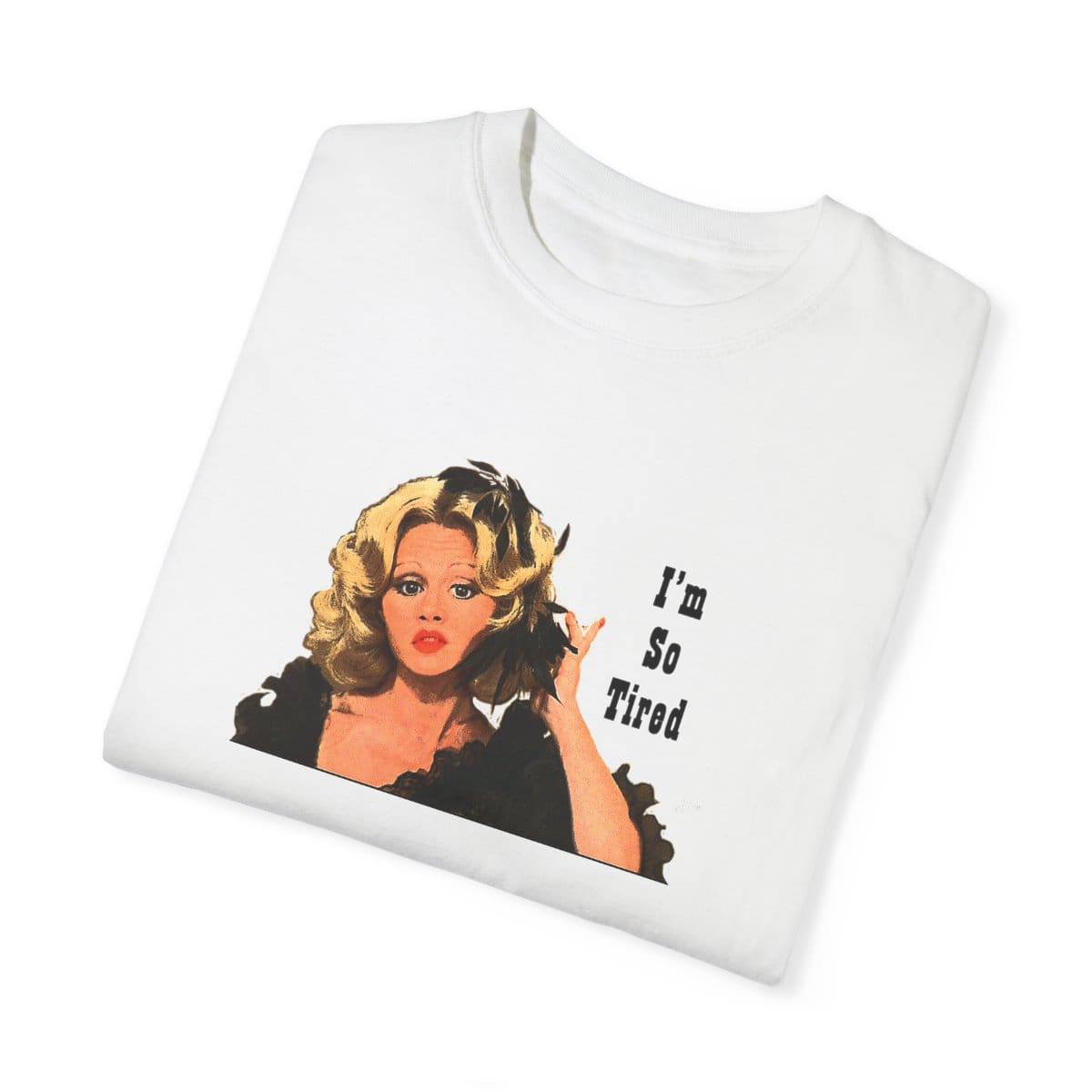 I'm So Tired T Shirt - Image 3